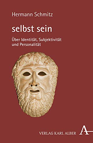 selbst sein: Über Identität, Subjektivität und Personalität